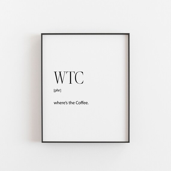 WTC Wheres the Coffee Funny Dictionary Quote Coffee Lover Poster