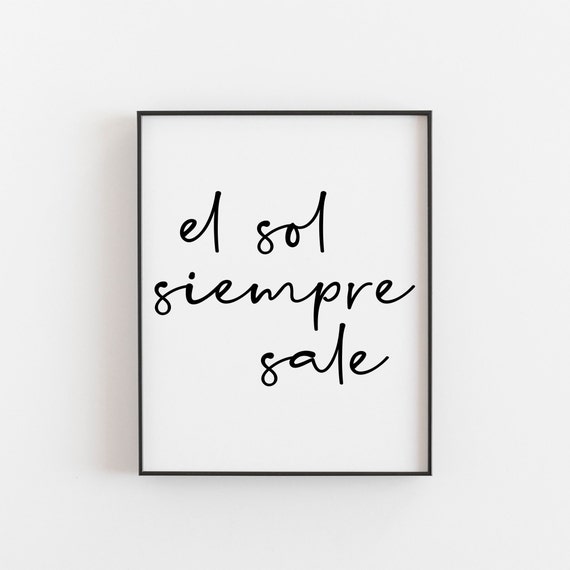 El Sol Siempre Sale Spanish Quote Art Print