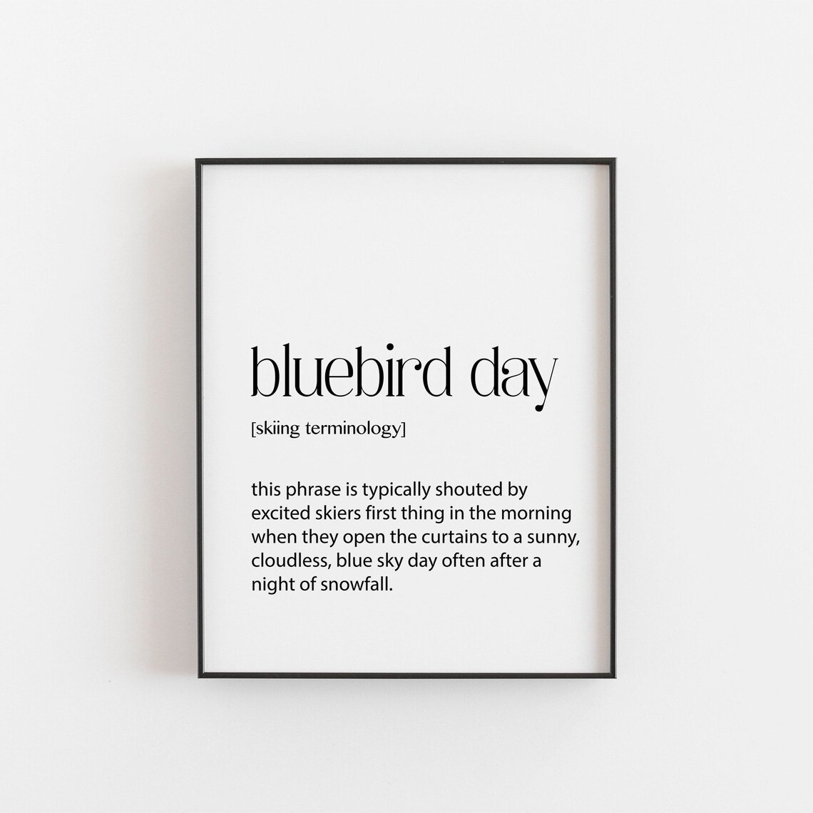 Skiing Bluebird Day Definition Art Print