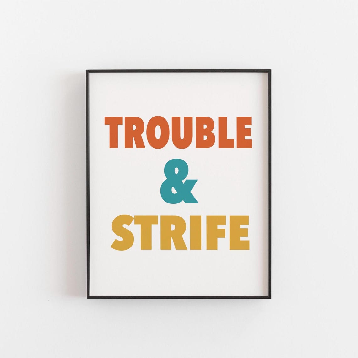 Trouble and Strife Bold Colorful Typography Statement Poster