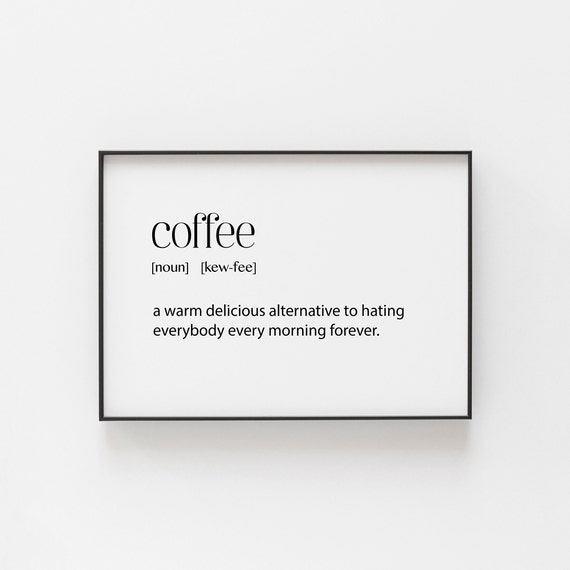 Funny Coffee Print For The Kitchen Loving Dad Gifts Birthday Shop Decorations Themed Gallery Ideas Mum Posters