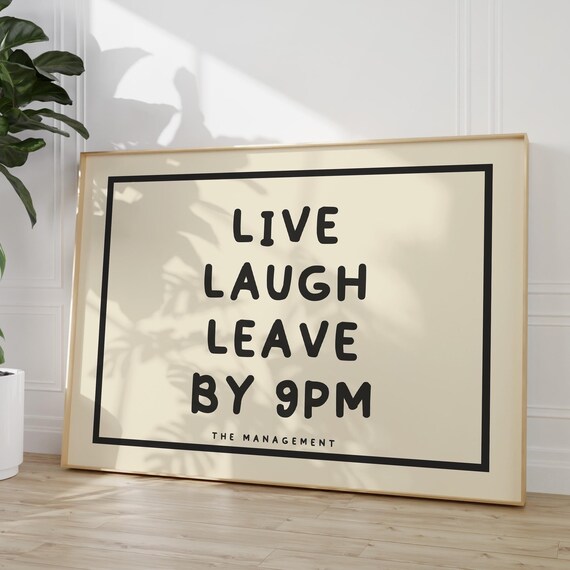 Live Laugh Leave by 9PM Funny Hand Lettered Quote Dorm Wall Art