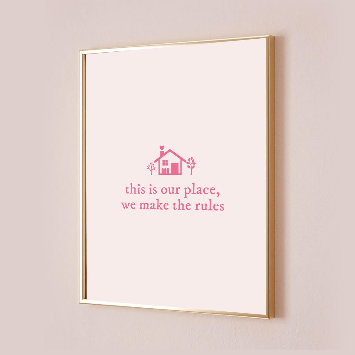 This Is Our Place We Make The Rules Pink Lyric Quote Bedroom Poster