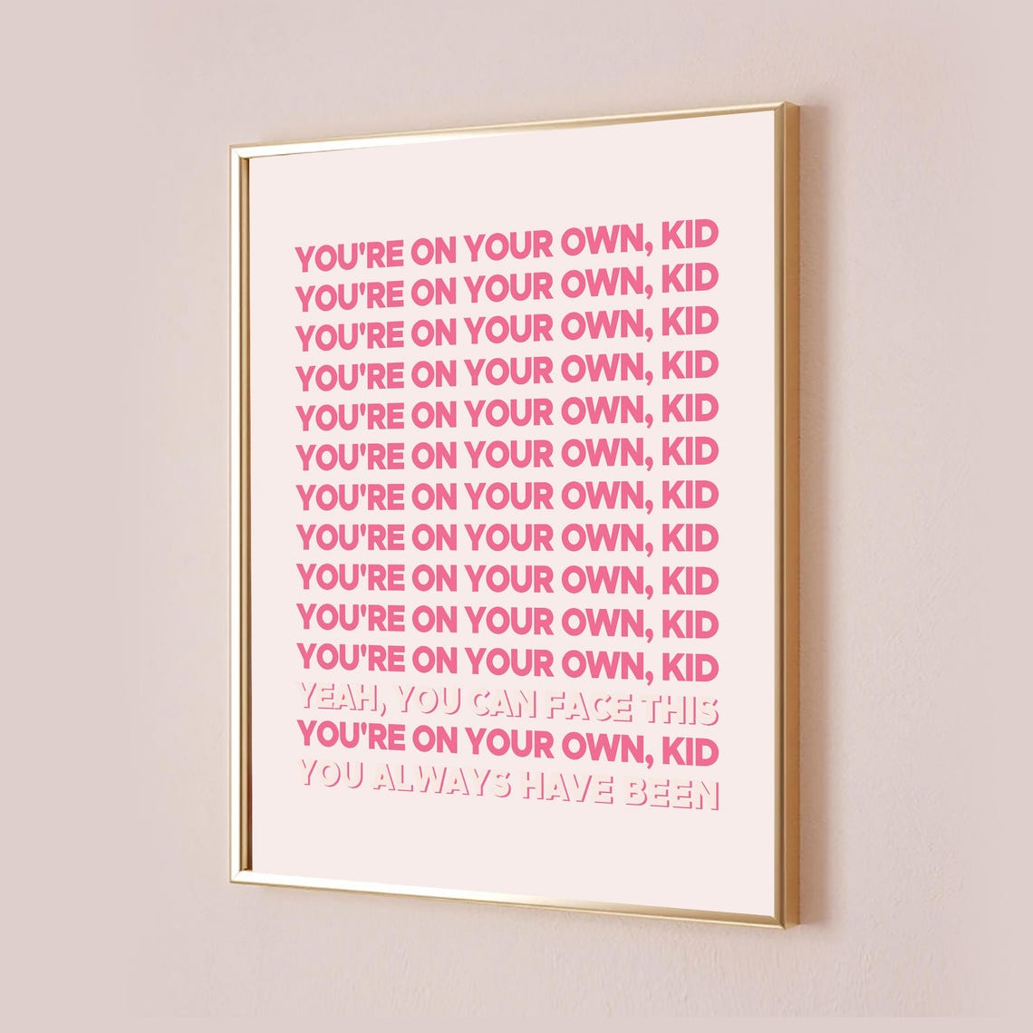 You're on Your Own Kid Bold Pink Lyric Typography Quote Poster