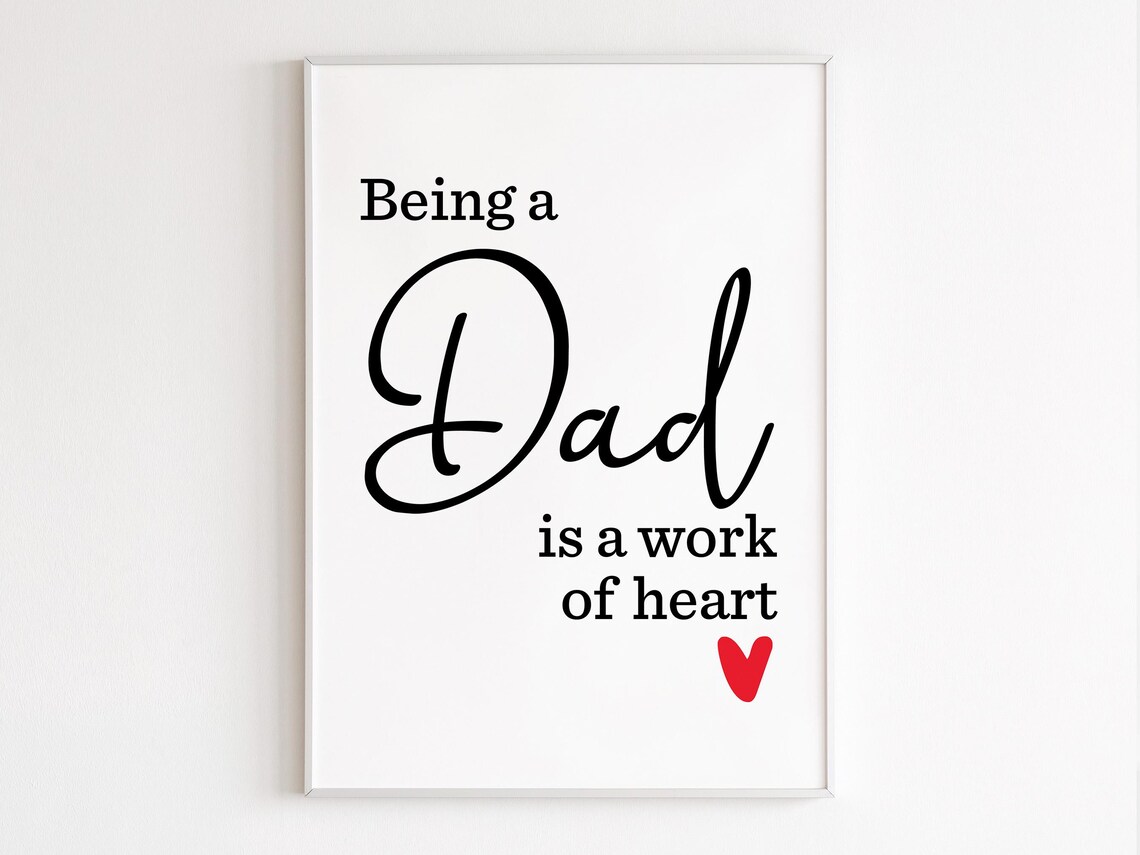 Being A Dad Is A Work Of Heart Quote Red Heart Father Gift Poster