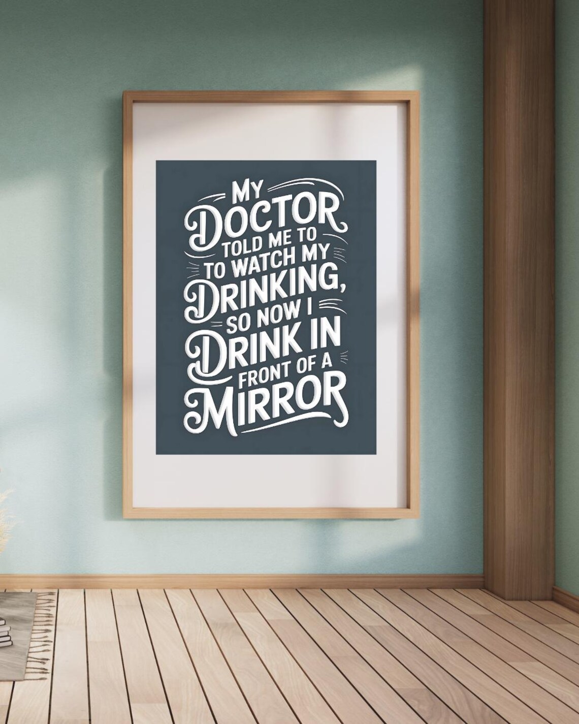 Witty Doctor Told Me to Watch My Drinking Mirror Joke Poster - Image 6