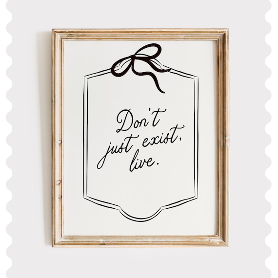 Dont Just Exist Live Elegant Motivational Script Quote Poster
