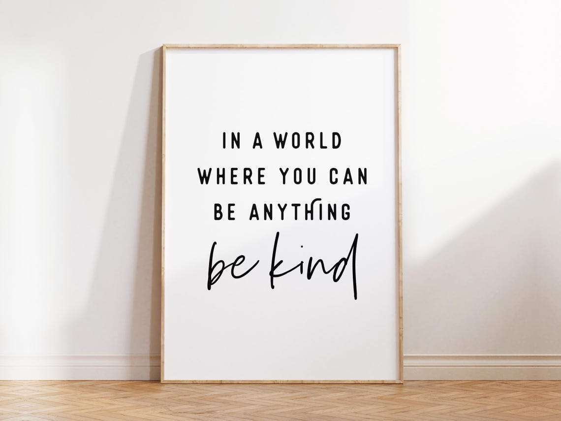 In A World Where You Can Be Anything Be Kind Kindness Quote Poster - Image 2