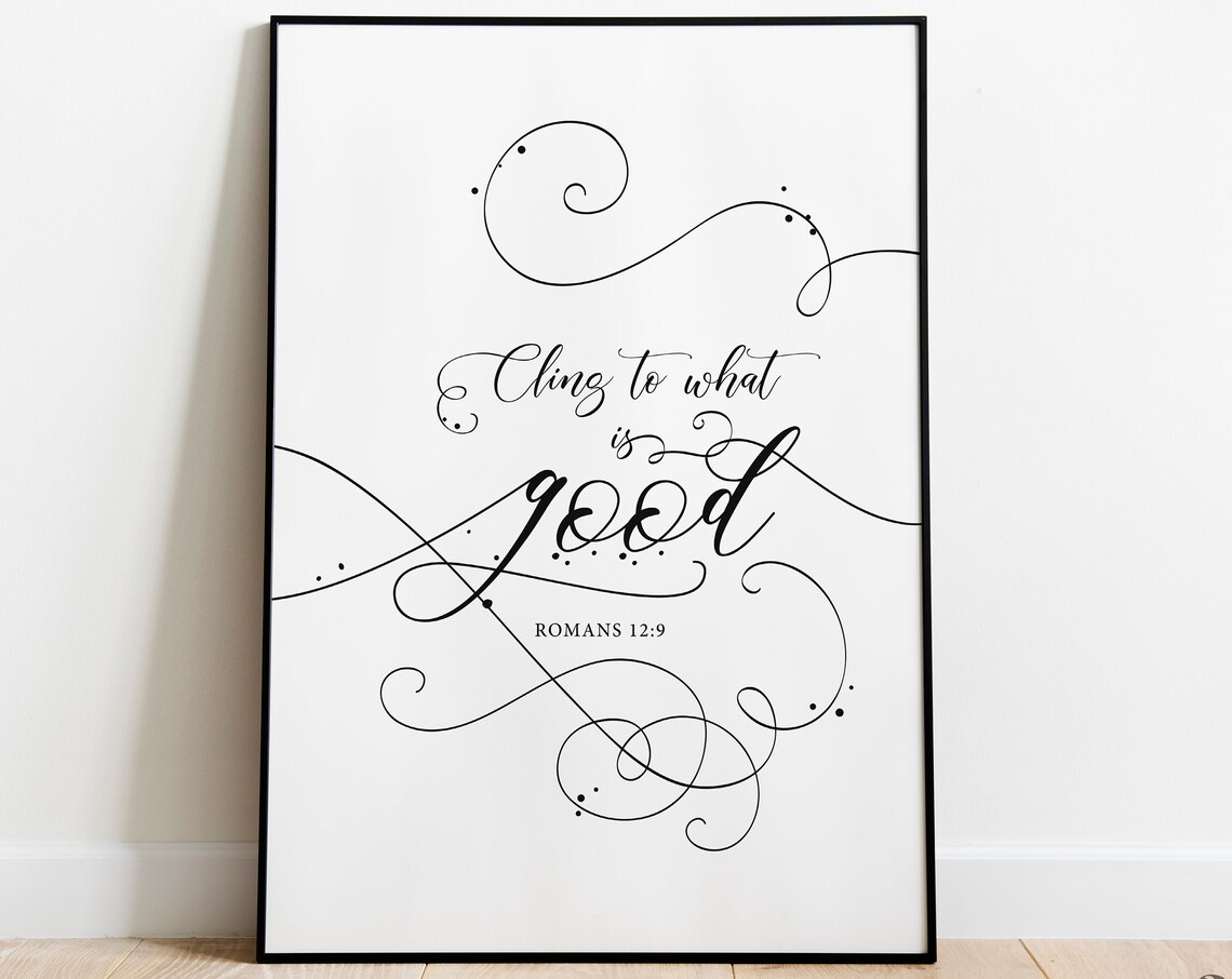 Bible Verse Printables Cling To What Is Good Romans 129 Scriptures Wall Art Bible Verses Signs Christian Posters Devout Home Decor