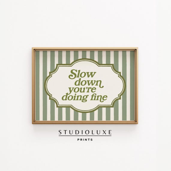 Slow Down Youre Doing Fine Print Sage Green Wall Art Retro Stripe Quote Poster Vintage Motivational