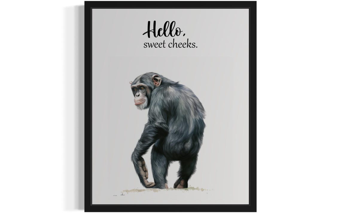 Playful Chimpanzee Walking Hello Sweet Cheeks Funny Bathroom Poster