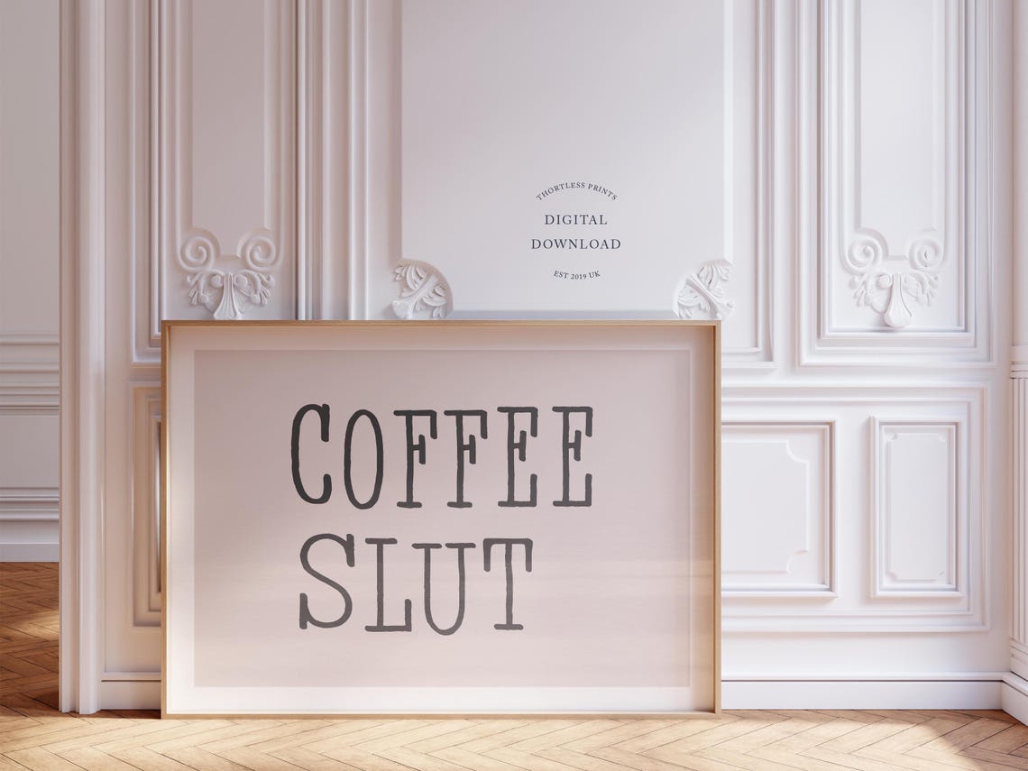 Coffee Slut Funny Typography Quote Poster For Coffee Lovers Kitchen