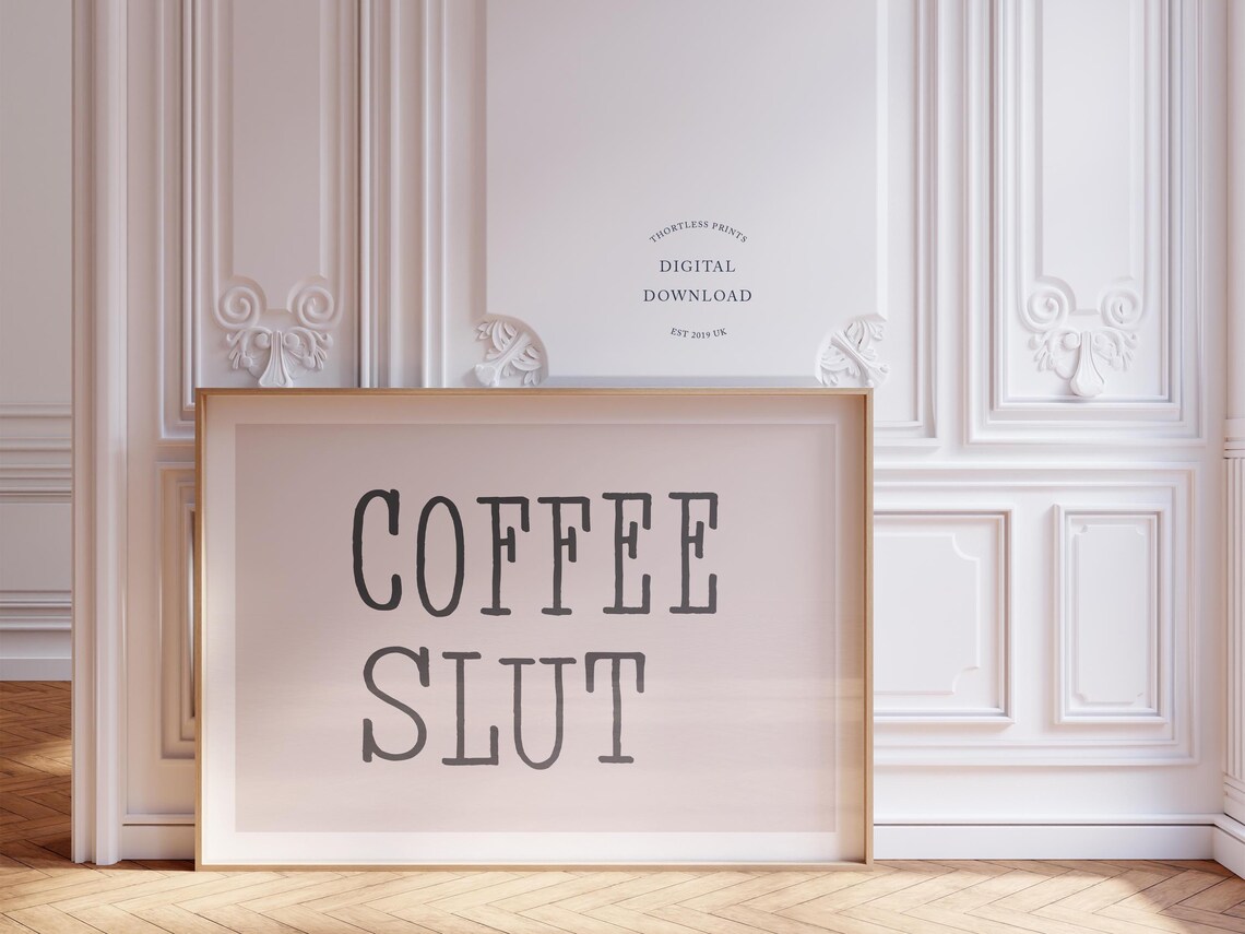 Coffee Slut Print Humour Funny Home Decor White Kitchen Art Instant