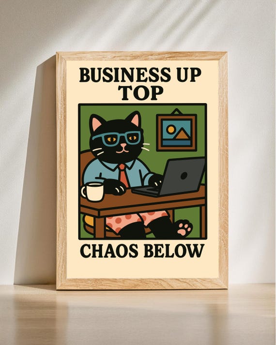 Business Up Top Chaos Below Print Work From Home Humor Wall Art Funny Black Cat Decor Office