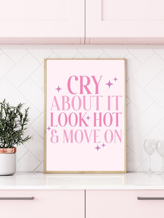 Cry About It Look Hot Move On Pink Sparkle Quote Dorm Room Poster