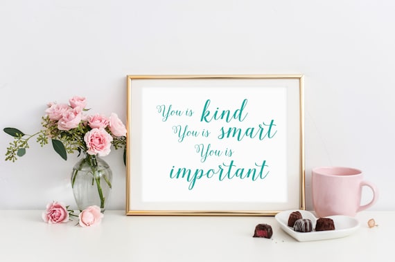 You Is Kind Smart Important Print Teal Girl Nursery Muted Bedroom Wall Decor New Baby Gift Any Size