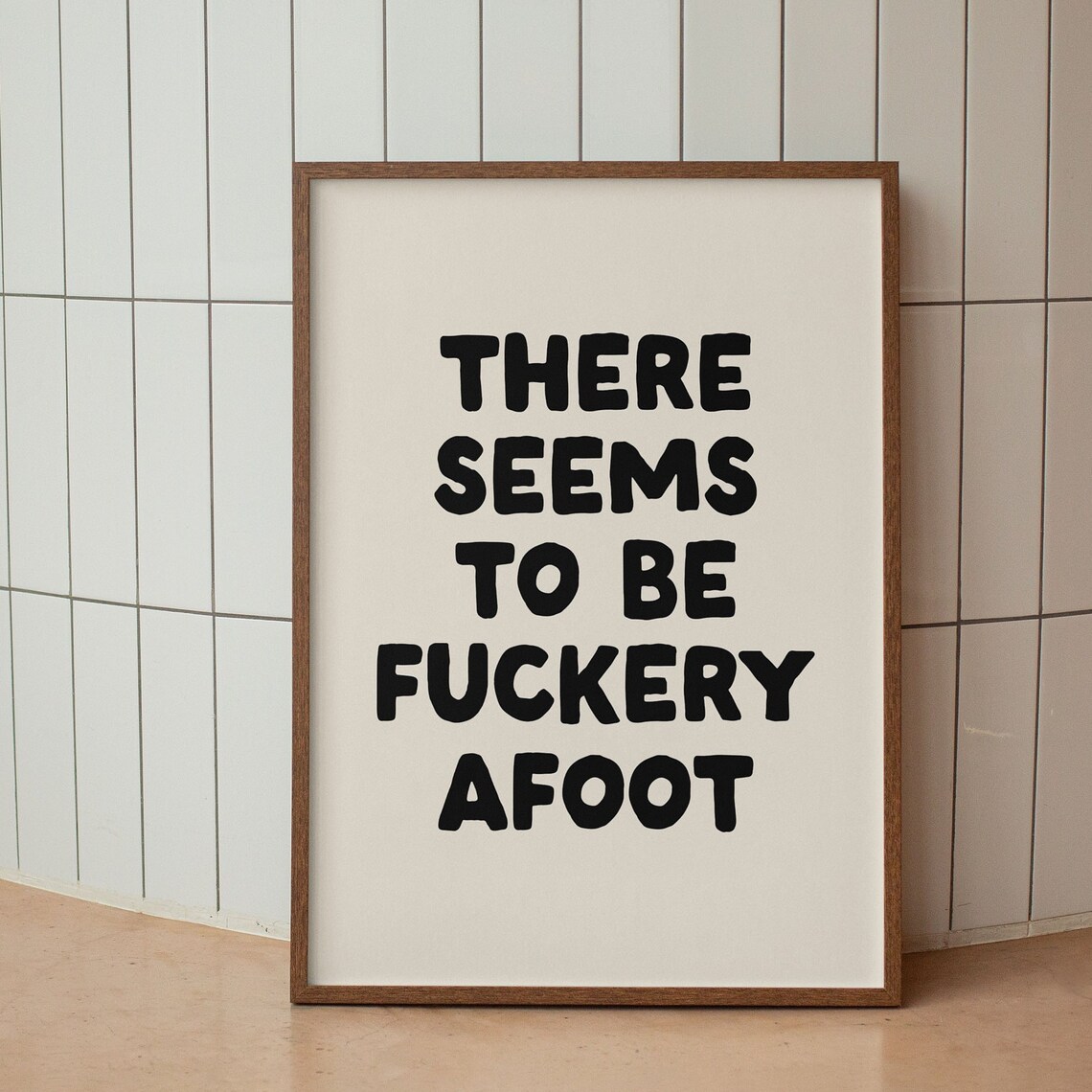 There Seems To Be Fuckery Afoot Funny Bold Chaos Quote Poster