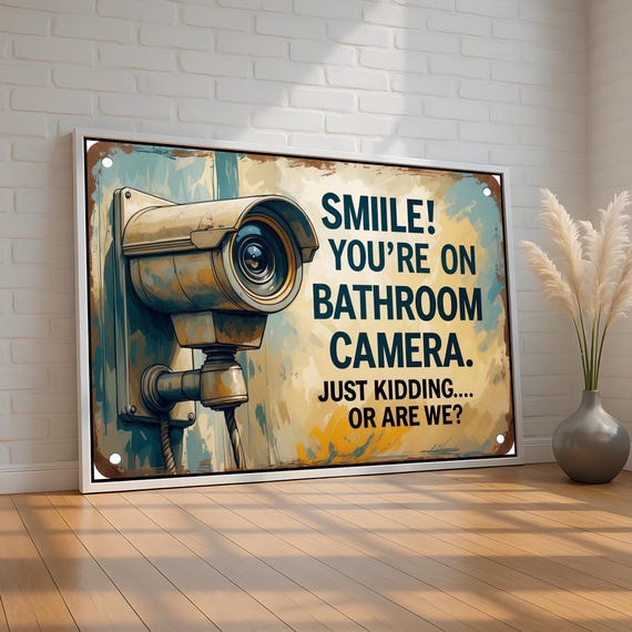 Funny Bathroom Camera Sign Humor Wall Decor For Home Or Business Prank Metal Canvas Poster Gag Gift Ready To Hang