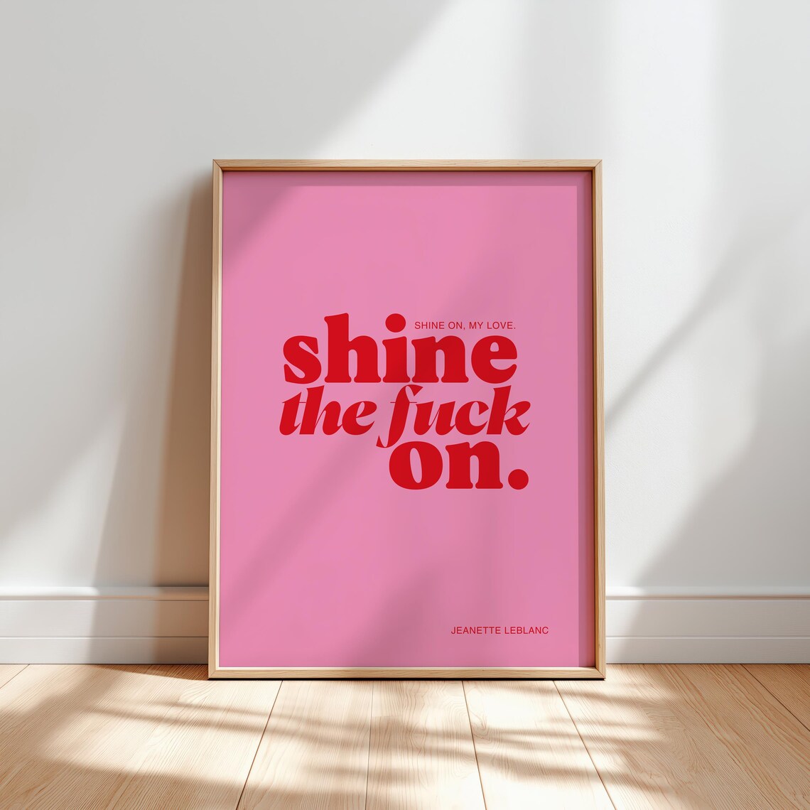 Shine The Fuck On Feminist Poster, Empowerment Quote