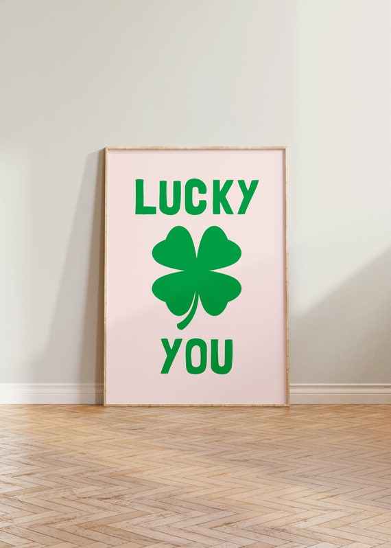 Lucky You Print Poster Four Leaf Clover Funny Typography Irish Wall Eclectic Green Art