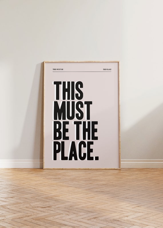 This Must Be The Place Typographic Poster Art Print