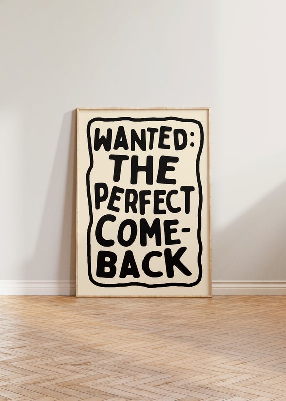 Living Room Print Funny Wall Art Bold Typographic Prints Colourful Wanted The Perfect Comeback Cool Decor Typography