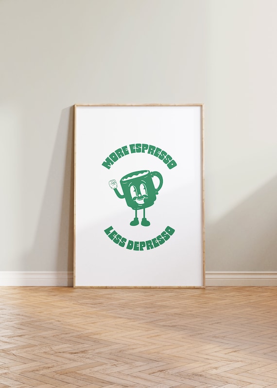 More Espresso Less Depresso Funny Kitchen Quote Print