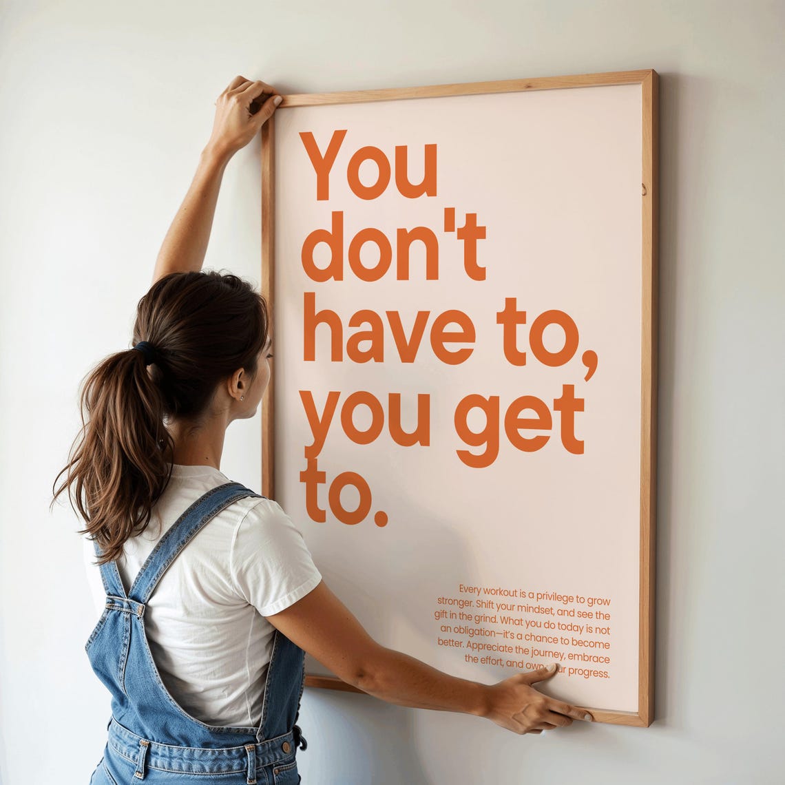 You Don't Have To You Get To Positive Workout Mindset Quote Poster - Image 2