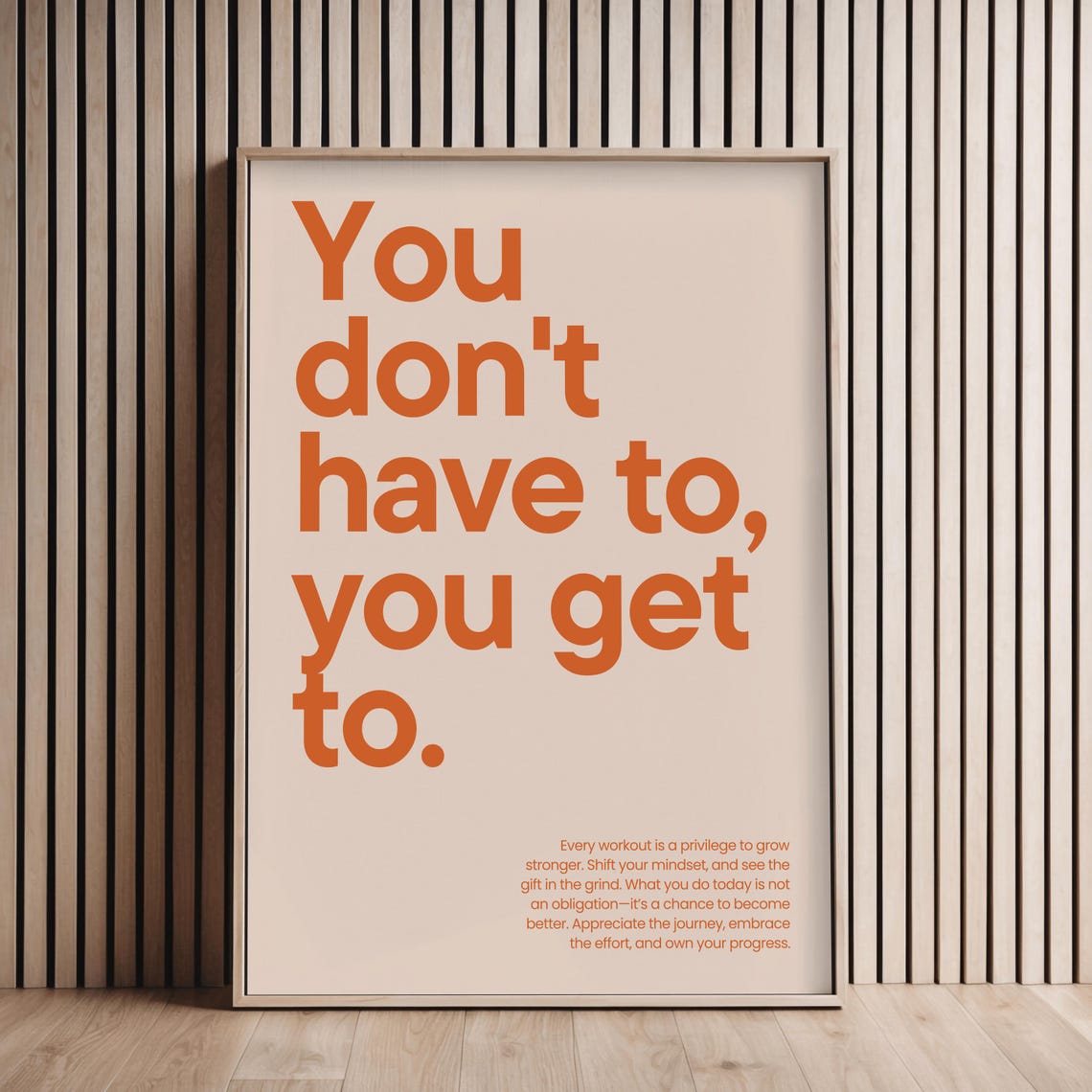 You Don't Have To You Get To Positive Workout Mindset Quote Poster