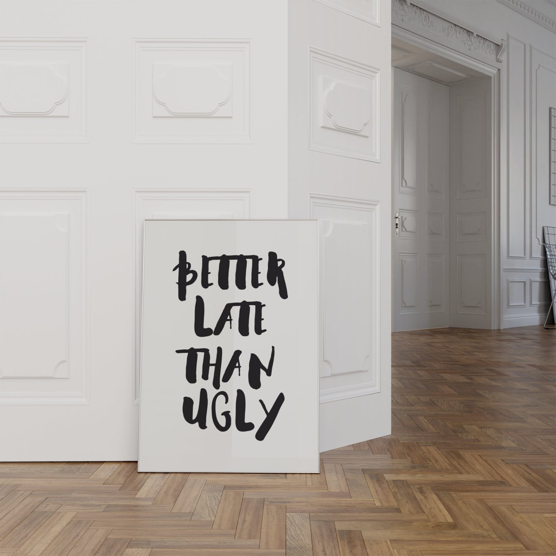 Better Late Than Ugly Funny Bold Black White Handwritten Quote Poster - Image 3