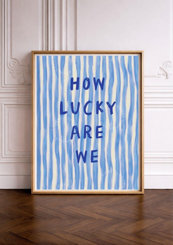 How Lucky Are We Quote Poster, Cheerful Vibes