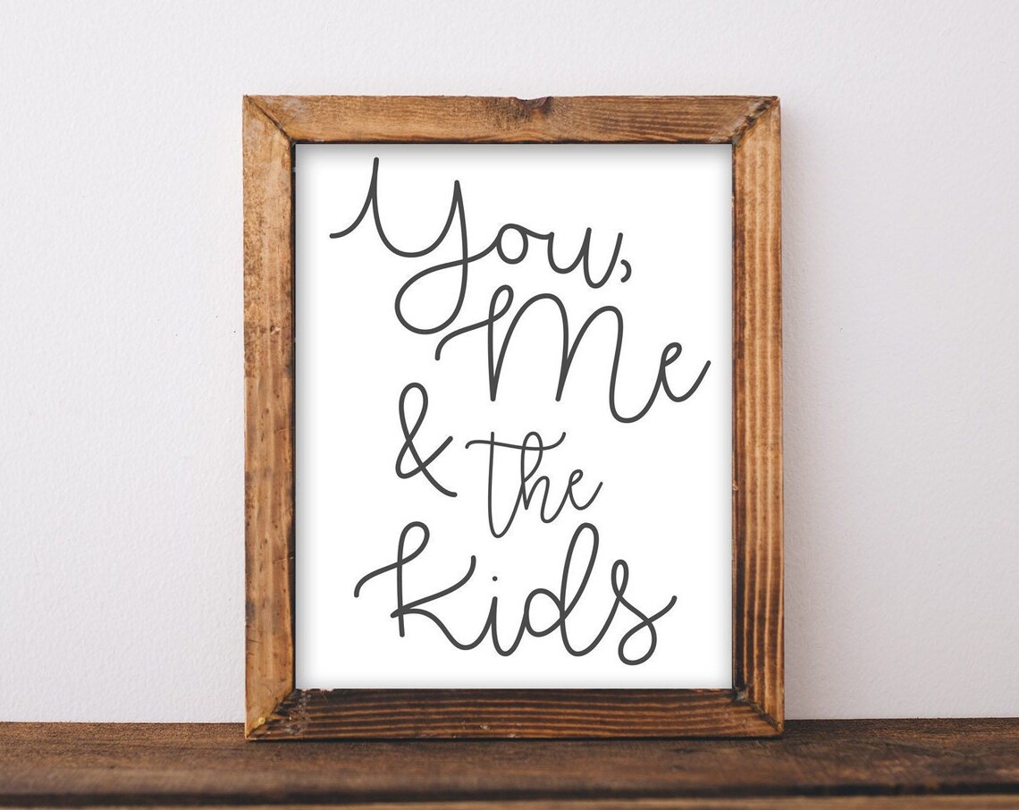 You Me And The Kids Hand Lettered Family Sign Poster Rustic White