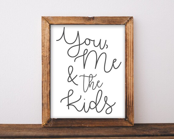 You Me And The Kids Hand Lettered Family Sign Poster Rustic White