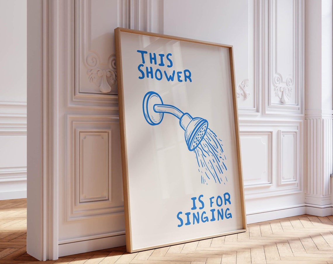 Funny This Shower Is For Singing Blue Showerhead Bathroom Print