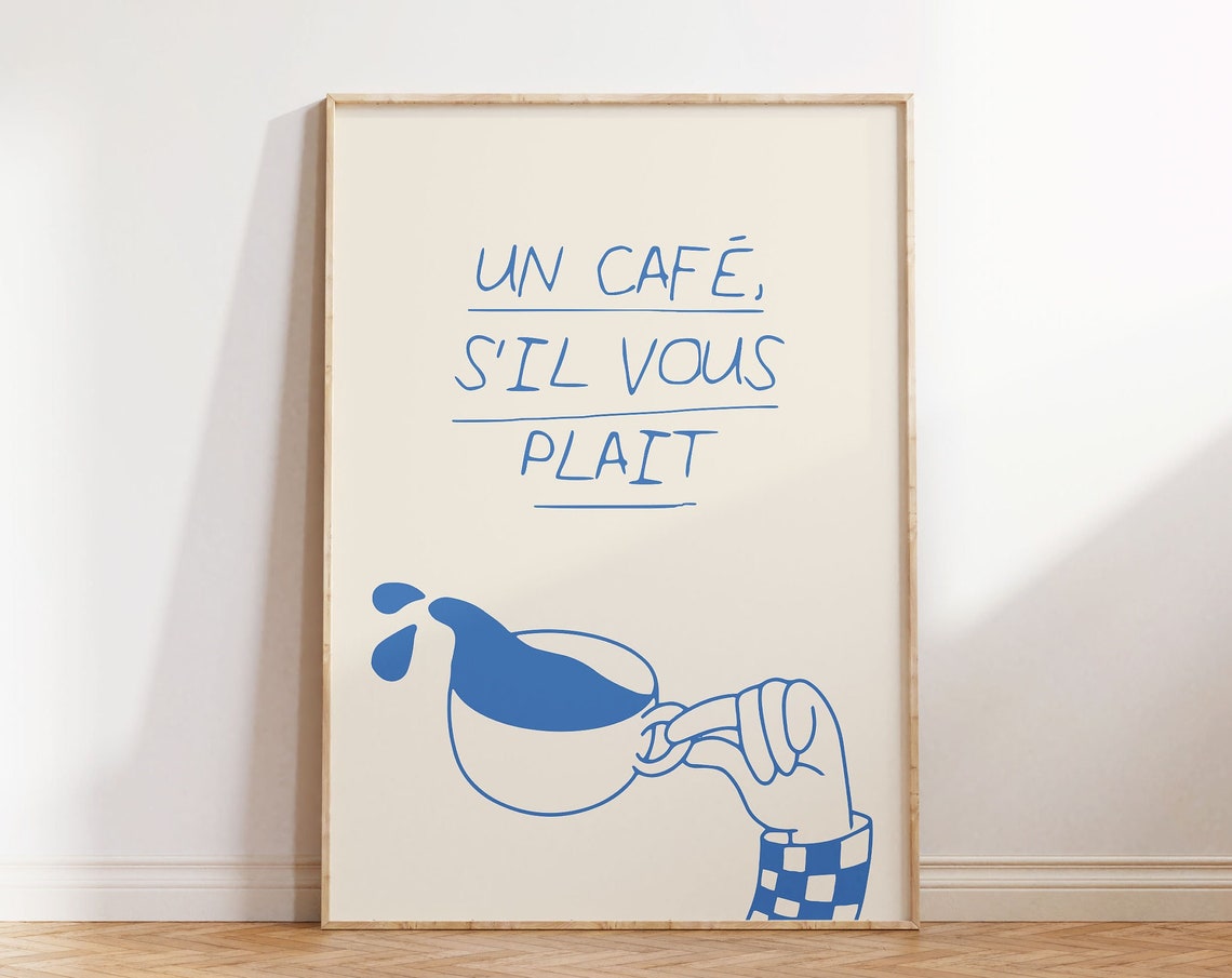 Un Cafe Sil Vous Plait Blue Coffee Cup Hand French Kitchen Poster