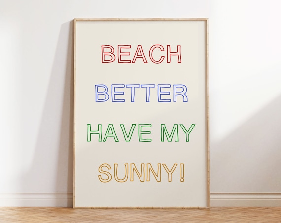 Beach Better Have My Sunny Funny Beach Pun Colorful Quote Wall Poster