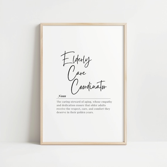 Elderly Care Coordinator Print Healthcare Worker Wall Art Senior Inspirational Quote Nursing Home Decor Gift