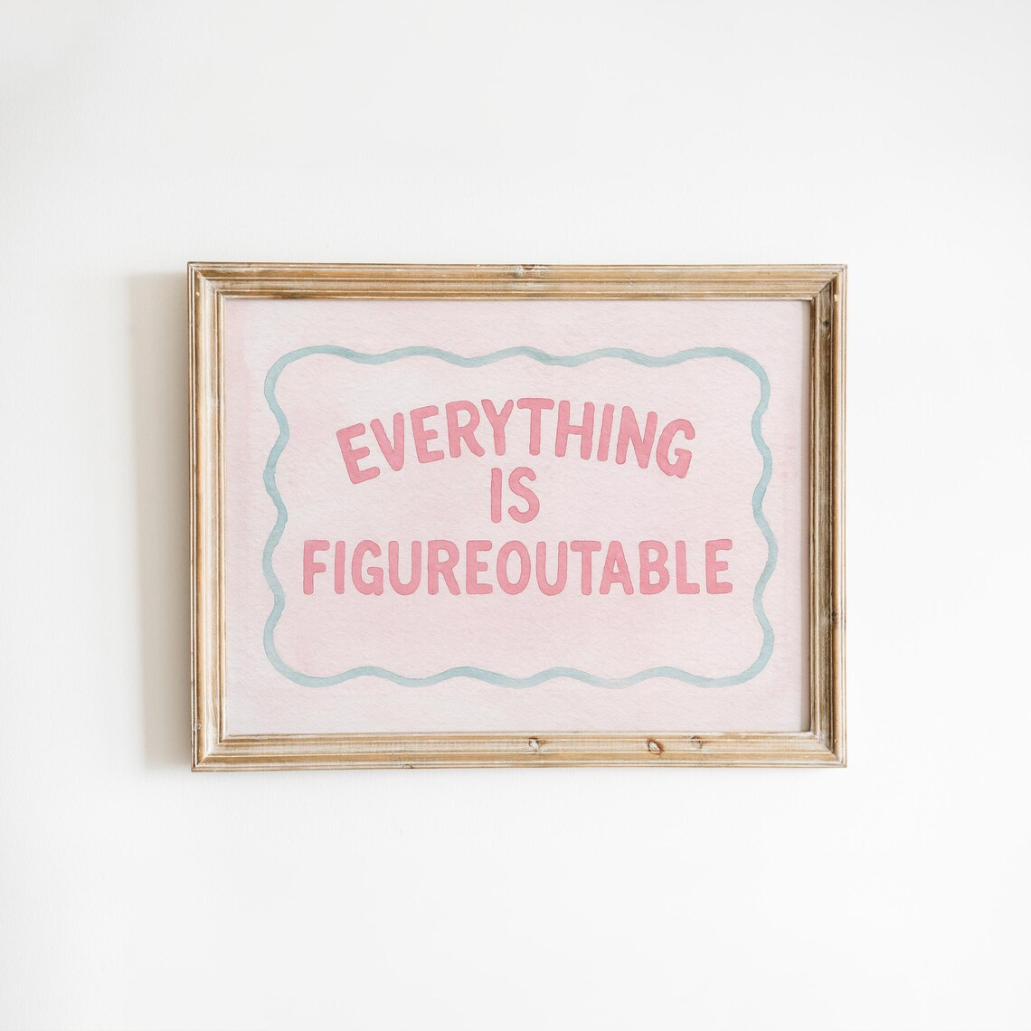 Everything Is Figureoutable Pastel Pink Quote Poster with Wavy Border