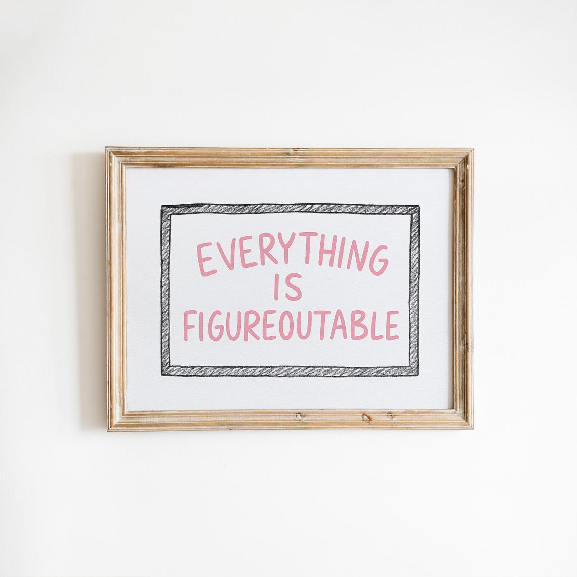 Everything Is Figureoutable Pink Handdrawn Quote Wall Art Decor