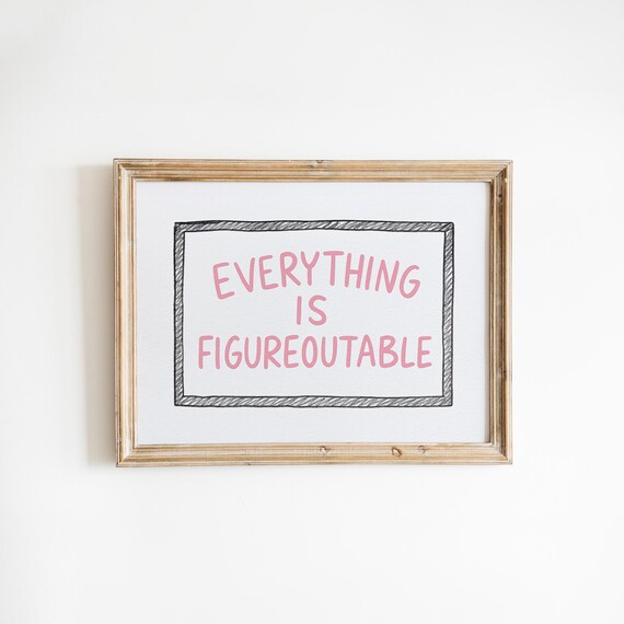 Everything Is Figureoutable Pink Handdrawn Quote Wall Art Decor