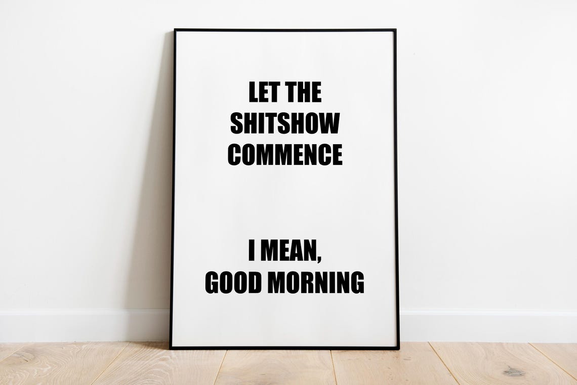 Shitshow Quote Print