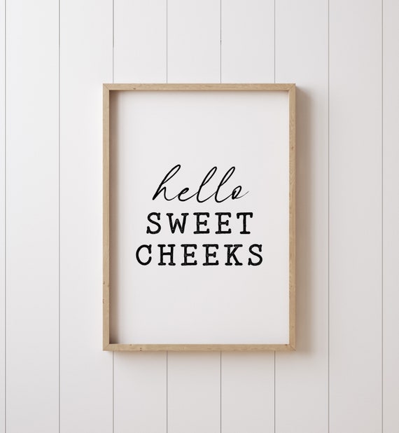 Hello Sweet Cheeks Print Funny Bathroom Prints Bathroom Art Bathroom Print Funny Bathroom Signs Bathroom Wall Art