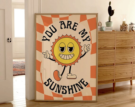 You Are My Sunshine Retro Cartoon Sun Smiley Dorm Nursery Wall Poster
