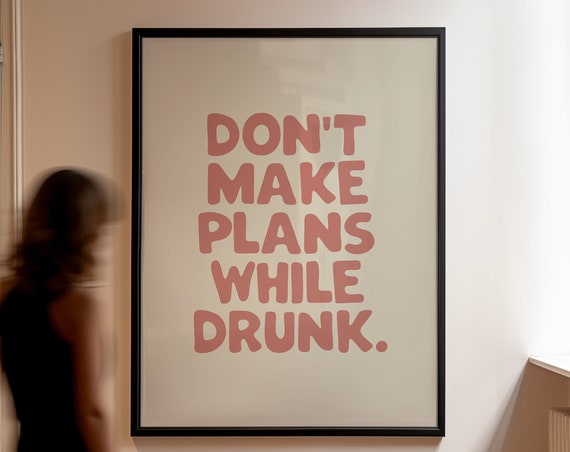 Dont Make Plans While Drunk Quote Print Funny Pastel Pink Bathroom Print Girly Art Trendy Rose College Dorm Room Decor