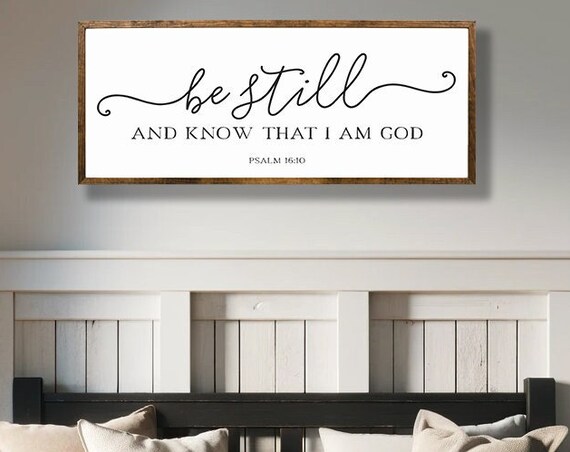 Be Still And Know That I Am God Psalm 16 10 Scripture Sign Poster