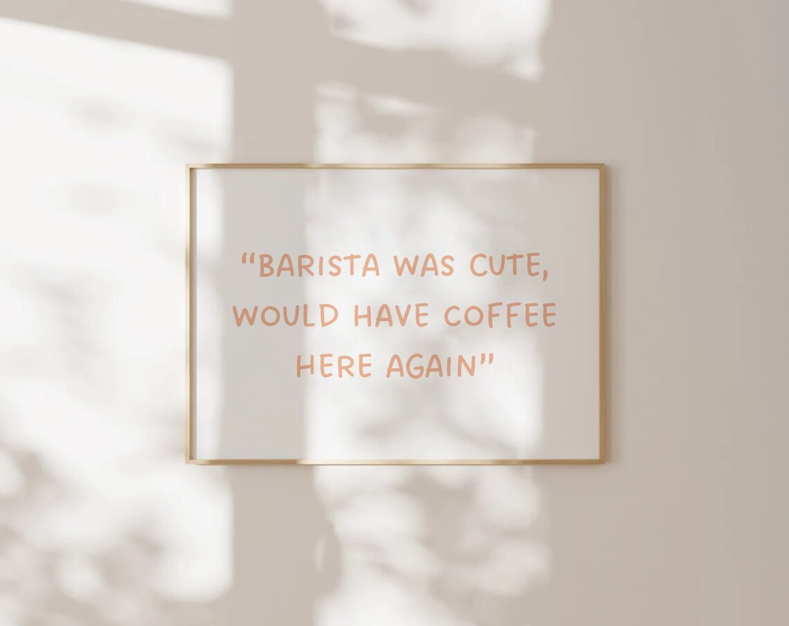 Barista Was Cute Would Have Coffee Here Again Print Kitchen Decor Cooking Art Wall Bar Cart Funny