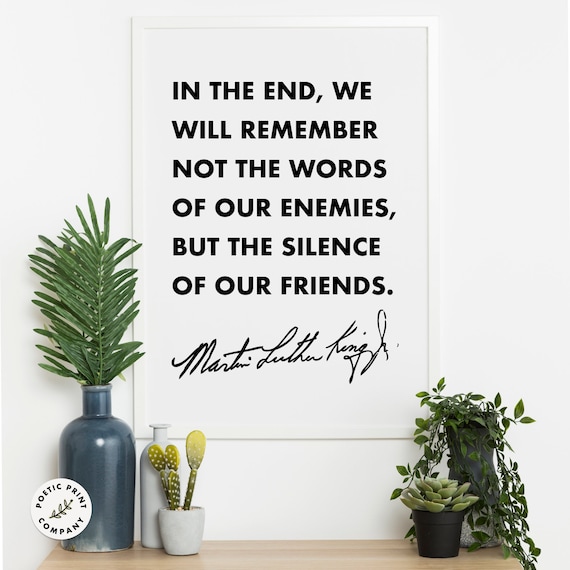 Martin Luther King Jr Silence Of Friends Minimalist Black White Poster
