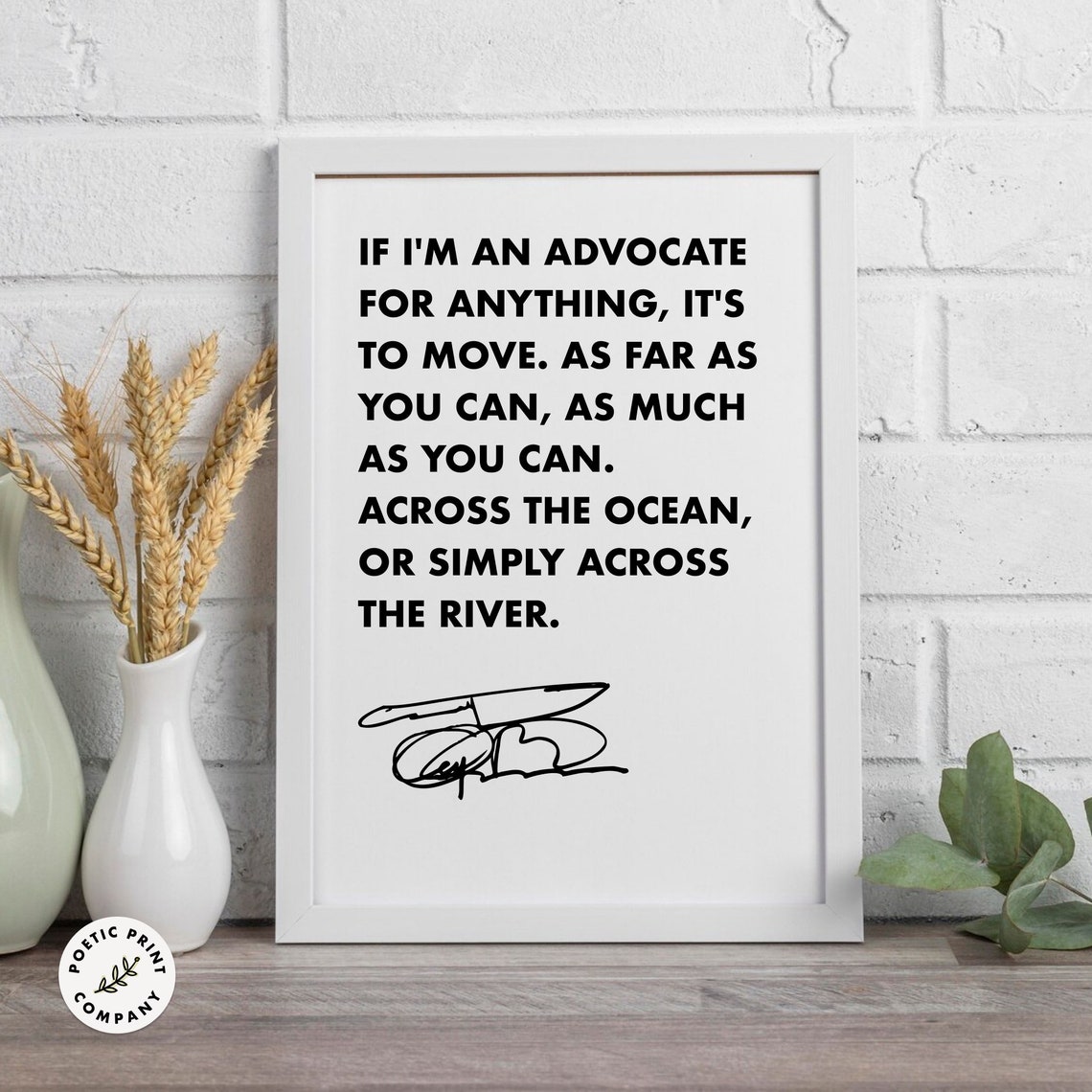 Anthony Bourdain If Im An Advocate For Anything Its To Move Poster - Image 6