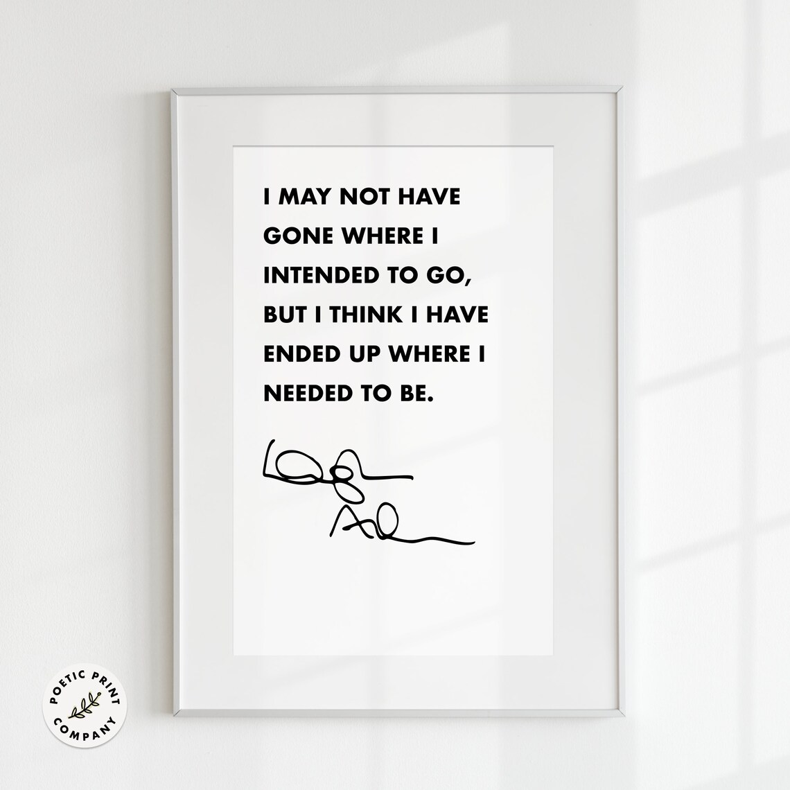 Douglas Adams I May Not Have Gone Where I Intended To Go Quote Poster - Image 4