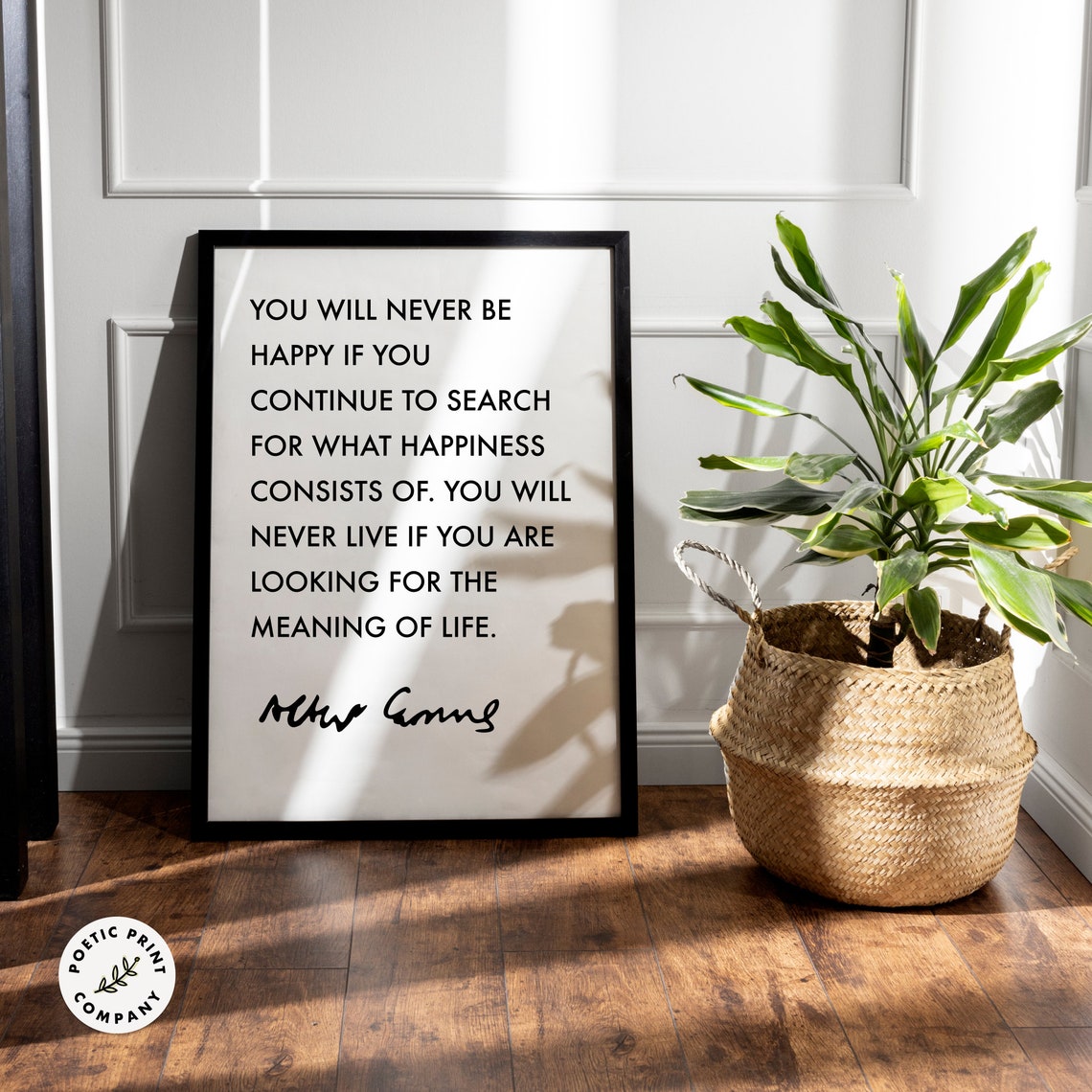 Albert Camus You Will Never Be Happy Searching Happiness Quote Poster